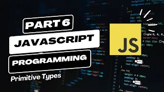 Part 6 Primitive Types in JavaScript JavaScript Malayalam Tutorial Series