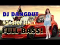 Lagu DJ DANGDUT LAWAS REMIX NONSTOP‼️🎵 FULL BASS 🤣