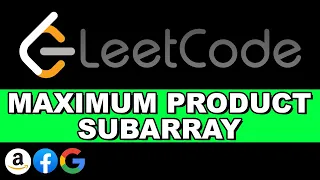 Leetcode Maximum Product Subarray Two Pass and One Pass Python
