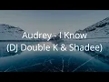 Audrey - I Know (DJ Double K \u0026 Shadee Remix)