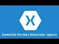Xamarin Forms Series Absolute layout Lesson 5 Enam ajmal