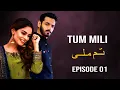 Lagu Tum Mili - Episode 01 I Wahaj Ali, Amar Khan, Maryam Nafees I Latest Pakistani Drama | APlus Dramas