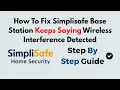 How to Fix SimpliSafe Base Station Wireless Interference Detected Error Step-by-Step Guide