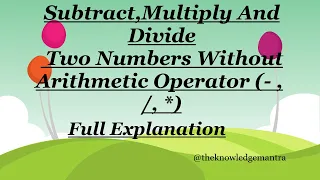 Subtract Multiply and Divide Two Numbers Without Arithmetic Operator In Java Full Explanation