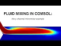 Microchannel Mixing in COMSOL