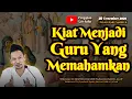 Menjadi Guru Yang Memahamkan | Gus Baha