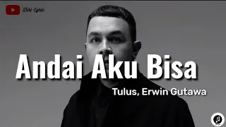 Download Tulus, Erwin Gutawa ~ Andai Aku Bisa (lirik) MP3