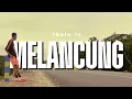 Download Lagu Jhalo Jz - MELANCUNG (Official Music Video)