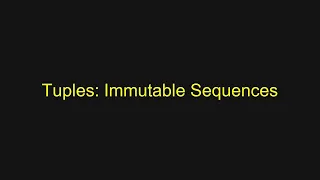 Python Tutorial - Tuples Immutable Sequences