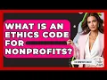 What Is An Ethics Code For Nonprofits - The Nonprofit Digest