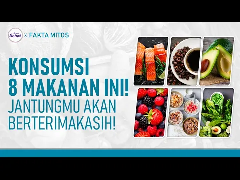 Catat! Ini 8 Makanan yang Menyehatkan Jantung