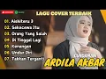 ARDILA AKBAR (COVER) - AISHITERU 3 - SEKECEWA ITU - ORANG YANG SALAH || LAGU POP TERPOPULER 2025