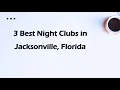 3 Best Night Clubs in Jacksonville Florida Nightlife Venues
