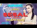Download Lagu Sesal Karaoke | Karaoke Dangdut Official | Cover PA 600