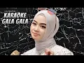 Download Lagu Gala Gala Karaoke duet Lely Naladhipa @lelynaladhipa