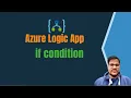 12 Conditional block with Azure Logic App if Condition with logic app