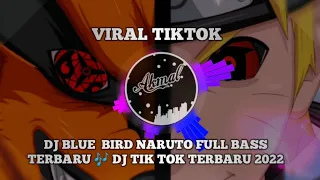Download DJ BLUE BIRD NARUTO FULL BASS TERBARU 🎶 DJ TIK TOK TERBARU 2022 💨💨 MP3
