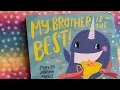 Download Lagu My brother is the best. Read aloud for kids.