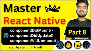 Master React Native - Class Component Life Cycle Methods In Hindi Engineer Codewala