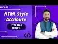 HTML Style Attribute Explained Everything You Need to Know Lec-12 HTML 2024