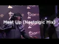 Download Lagu Meet Up (Nostalgic Mix)