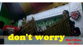 Download Penonton Mabok - Don't Worry - AMPAS (Angklung Masyarakat Putra Sumingkir) MP3