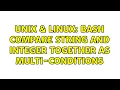 Unix Linux Bash compare string and integer together as multi-conditions