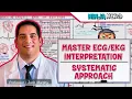 MASTER INTERPRETATION A Systematic Approach for 12 Lead