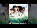 A River Runs Through It - 흐르는 강물처럼 OST