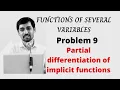 Partial differentiation of implicit functions Problem 9 FUNCTIONS OF SEVERAL VARIABLES
