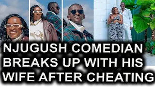 njugush comedian breaks up with his wife cele after njugush found her cheating u0026 why
