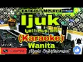 Download Lagu IJUK - Iyeth Bustami (KARAOKE) Melayu || Nada Wanita GIS=DO [Sedang]