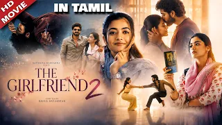 Rashmika Mandanna Latest The Girlfriend 2 Movie | Tamil Full Length HD Movie