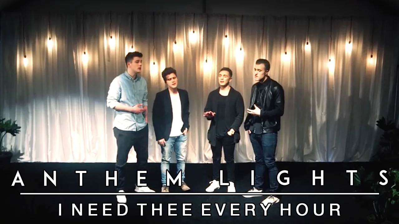 I Need Thee Every Hour | Anthem Lights I Need Thee Every Hour | Anthem Lights