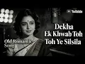 Lagu Dekha Ye Khwab Toh Silsila – Khwabon Se Bhara Old Bollywood Song