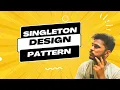 The Singleton Design Pattern Work In Real Life