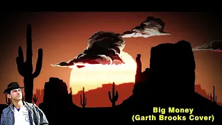 Big Money Garth Brooks Cover