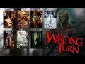 All WRONG TURN Movies in Order 2003-2021 Complete Horror Franchise Timeline