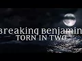 Breaking Benjamin  - Torn in Two (Lyric Video)