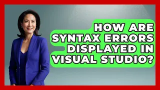 How Are Syntax Errors Displayed in Visual Studio - Learn To Troubleshoot