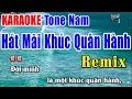 Hát Mãi Khúc Quân Hành Karaoke Remix 2024 Tone Nam | Nhạc Sống Thanh Ngân