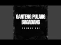 Ganteng Pulang Bagadang