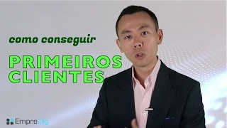 Como conseguir seus primeiros clientes