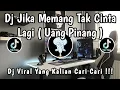 Lagu DJ JIKA MEMANG TAK CINTA LAGI JANGAN DENGAN CARA BEGINI 🎶 || DJ UANG PINANG VIRAL 2025 ‼️