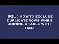SQL How to exclude duplicate rows when joining a table with itself