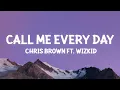 Download Lagu Chris Brown - Call Me Every Day (Lyrics) ft. WizKid