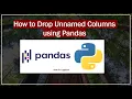 How to Drop Unnamed Columns using Pandas - Arabic