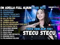 Download Lagu Stecu stecu Om Adella full album Terbaru 2025 | gler cumi cumi audio