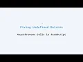 Fixing Undefined Returns from Asynchronous Calls Callbacks Promises