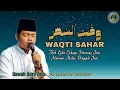 Download Lagu WAQTI SAHAR - TELAH LAHIR CAHAYA | GUS BAIQUN AL-GHOFILIN JEMBER
